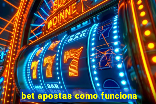 bet apostas como funciona